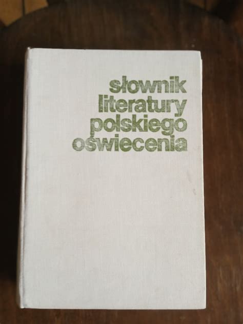 S Ownik Literatury Polskiego O Wiecenia Ossolineum D Kup Teraz