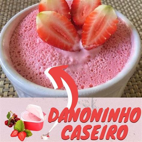 Fazer Danoninho Caseiro Fácil Danoninho caseiro Receita de danoninho