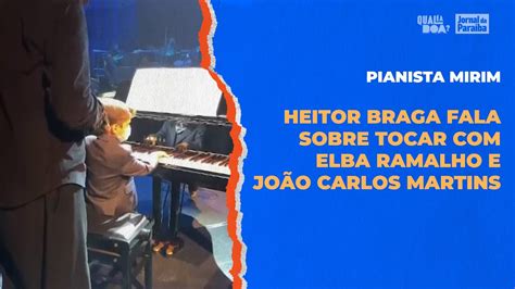 Pianista De Anos Fala Sobre Tocar Maestro Jo O Carlos Martins E