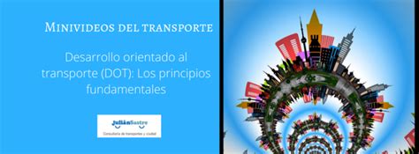 Desarrollo Orientado Al Transporte Dot Principios Que Ayudan A Una