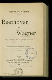 Beethoven Et Wagner Essais D Histoire Et De Critique Musicales