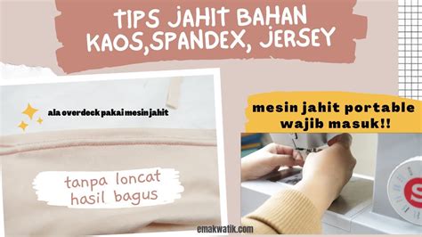 Tips Cara Menjahit Kain Kaos Jersey Spandex Agar Tidak Loncat Pakai