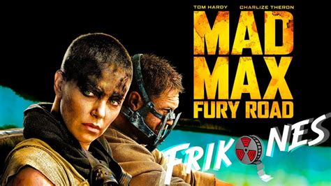 Madmax Fury Road Frikones Analizando Youtube