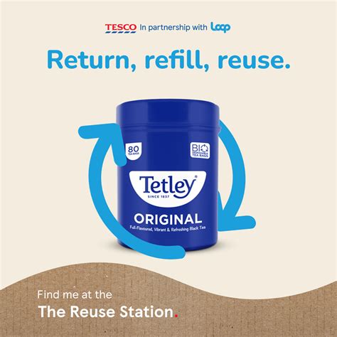 Tetley Features In Largest Reuse Packaging Platform In Tesco As Loop Extends Uk Visibility With