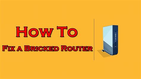 How To Fix A Bricked Router