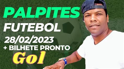 Palpites De Futebol Para O Dia 28 02 2023 Bilhete Pronto Youtube