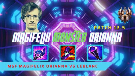 MAGIFELIX IS A MONSTER ORIANNA MSF MagiFelix Plays Orianna Mid Lane