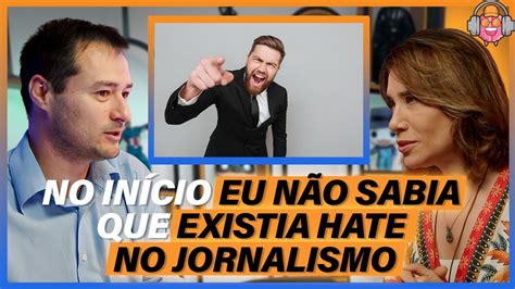 Lidando O Hater No Jornalismo Alessandro Lo Bianco Youtube