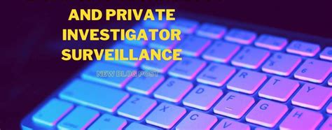 Advancing Technology And Private Investigator Surveillance