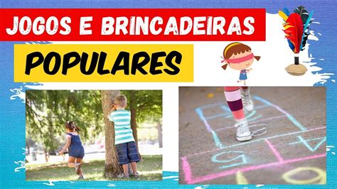 Jogos E Brincadeiras Populares E Tradicionais Conhe A Os Hor Rios