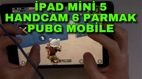 İPAD MİNİ 5 HANDCAM 6 PARMAK PUBG MOBİLE YouTube