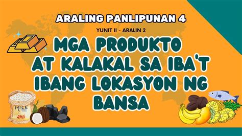 Mga Produkto At Kalakal Sa Iba T Ibang Lokasyon Ng Bansa AP 4 YouTube