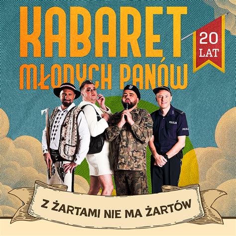 Kabaret Młodych Panów nowy program 20 lecie Z żartami nie ma