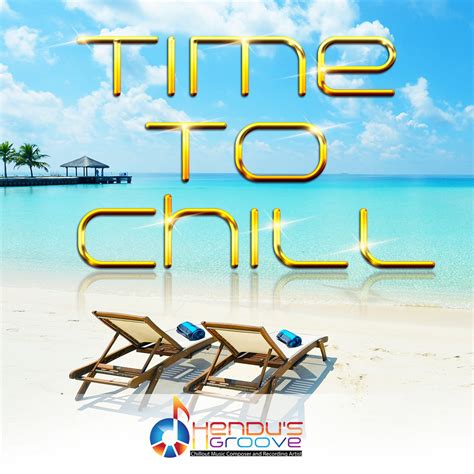 Time To Chill | Hendu's Groove