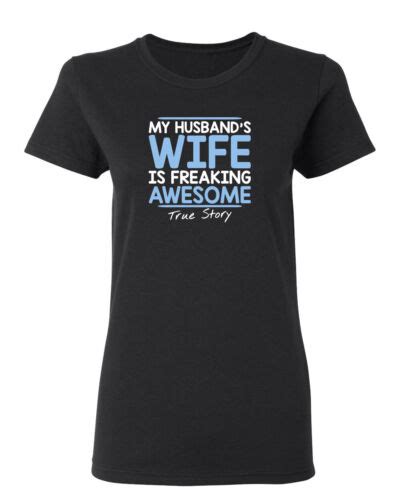 My Husbands Wife Is Freaking Sarcastic Novelty Graphics Funny Womens T