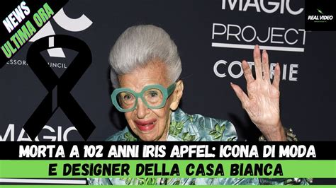 Morta A 102 Anni Iris Apfel Icona Di Moda E Designer Della Casa Bianca