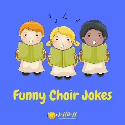 27 Funny Choir Jokes - Choral Jokes And Humor | LaffGaff | Choir humor ...