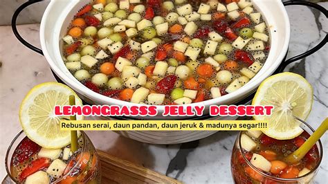 Segarnya Lemongrass Jelly Dessert Youtube