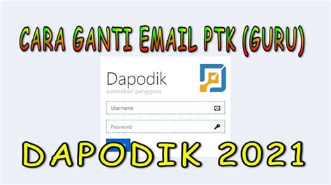 Cara Ganti Email Akun PTK Guru Di Dapodik 2021 Secara Online YouTube