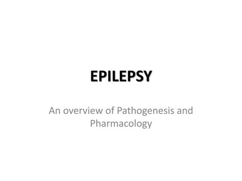 Epilepsy slides | PPT | Free Download