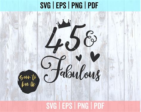 45 And Fabulous Svg Cut File 45th Birthday Svg Forty Five Etsy