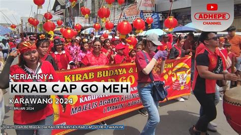 Meriahnya Kirab Cap Go Meh Karawang Youtube