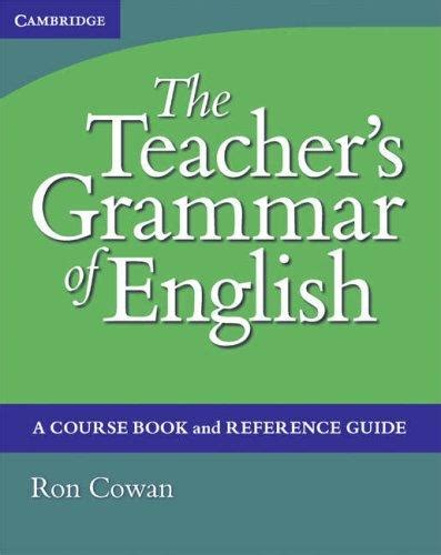 The Teacher S Grammar Of English By Ron Cowan Open Library