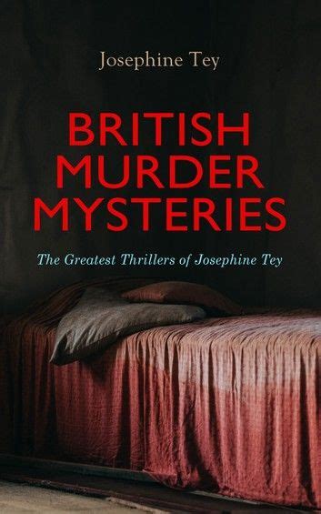 British Murder Mysteries The Greatest Thrillers Of Josephi Artofit