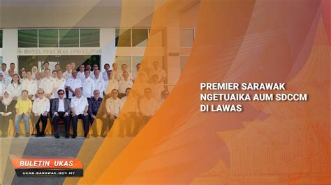 KlipBuletinUKAS Iban Premier Sarawak Ngetuaika Aum SDCCM Di Lawas