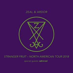 Zeal Ardor Stranger Fruit North American Tour W Astronoid