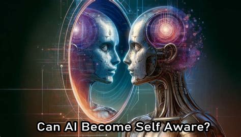 Can AI Become Self Aware? - SurviveTheAI