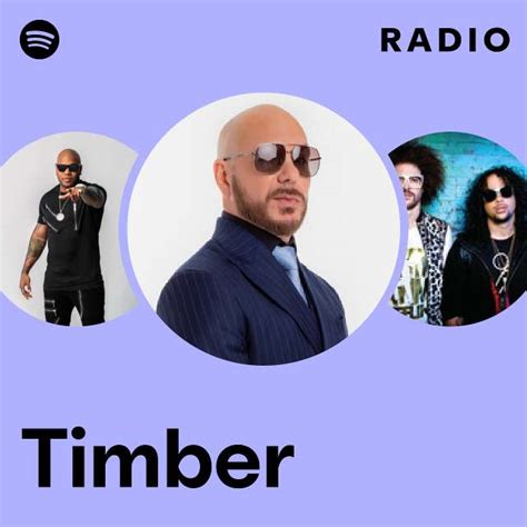 Timber Radio Playlist By Spotify Spotify