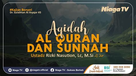 Live AQIDAH MENURUT AL QUR AN DAN SUNNAH 3 Ustadz Rizki Nasution