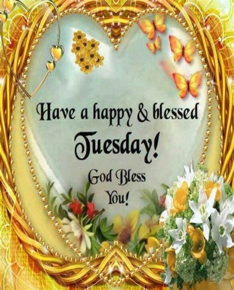 Have A Happy Blessed Tuesday Pictures Photos And Images For