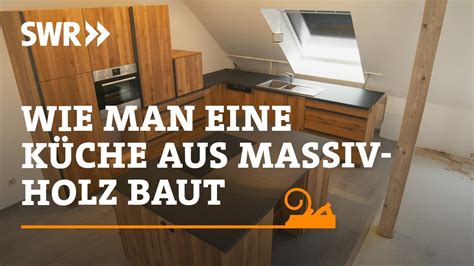 Wie man eine Küche aus Massivholz baut SWR Handwerkskunst YouTube