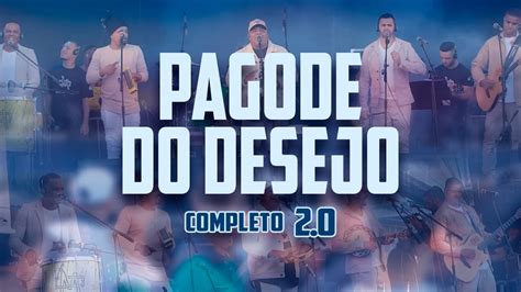 Desejo Maior Pagode Do Desejo Completo Ao Vivo Youtube