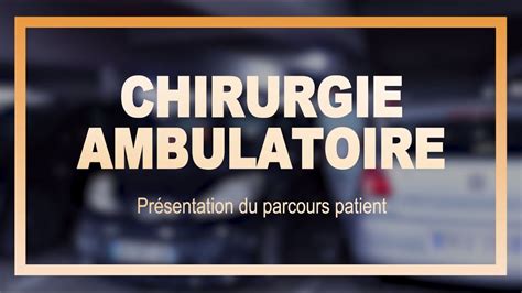 Chirurgie Ambulatoire Pr Sentation Du Parcours Patient H Pital D