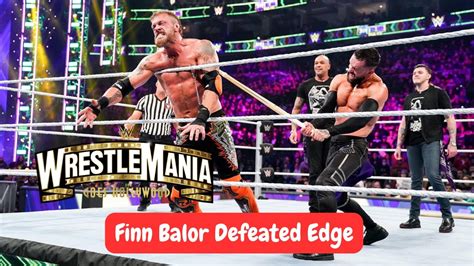 Wwe Edge Vs Finn Balor Wrestlemania 39 Wwe Wrestlemania 2023 Highlights