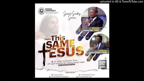 Audio This Same Jesus Pastor J T Kalejaiye Special Sunday Service