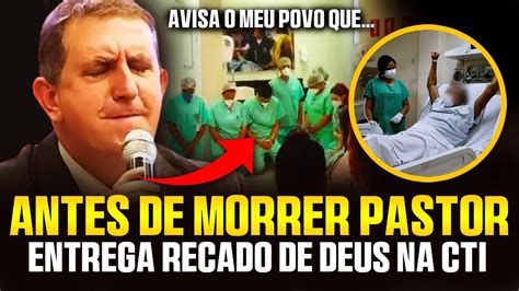 Meu Deus Antes De Partir Pastor Entrega Forte Alerta De Deus