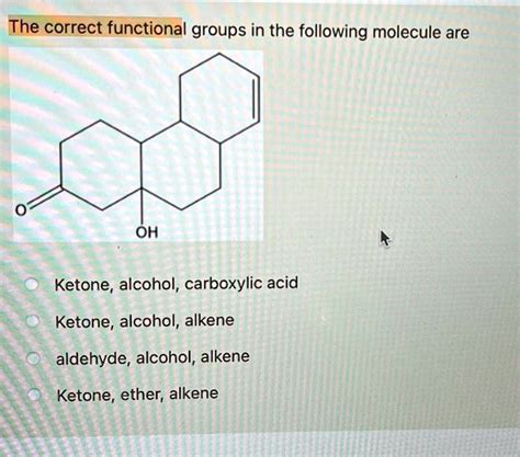 Solved The Correct Functional Groups In The Following Molecule Are