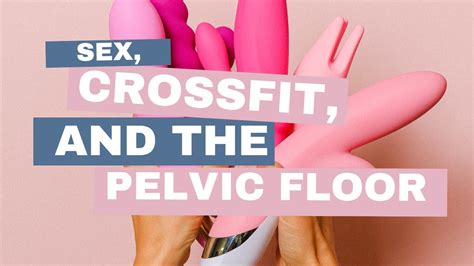 Sex Crossfit And The Pelvic Floor With Gabrielle Kassel Youtube