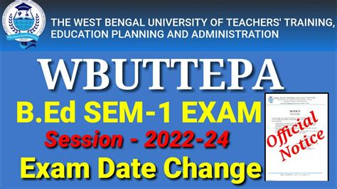 WBUTTEPA B ED 1ST SEMESTER EXAM DATE CHANGE Session 2022 24