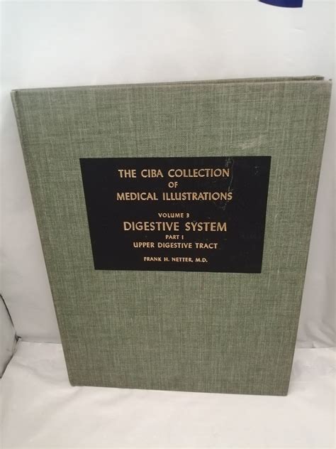 The Netter Collection Of Medical Illustrations Digestive System Upper Digestive Tract Netter Collection Of 1