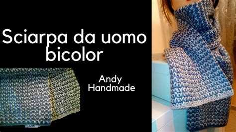 TUTORIAL Sciarpa Uomo Uncinetto Facile Andy Handmade YouTube