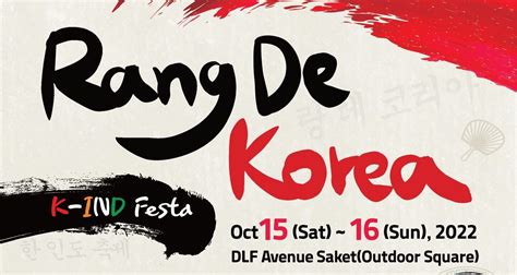 A Quick Guide To Rang De Korea India S Biggest Korean Culture Festival