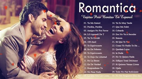 Los 40 Mejores Éxitos Románticos Viejitas Pero Bonitas Romanticas En Español Romanticas Del Ayer