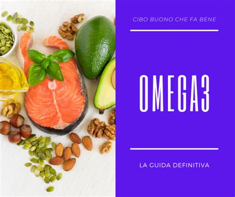 ACIDI GRASSI OMEGA 3 LA GUIDA DEFINITIVA BON Cibo Buono Che Fa Bene