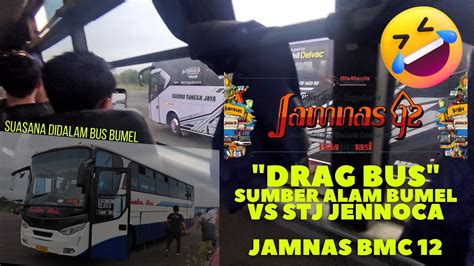 Drag Bus Sumber Alam Bumel Vs Stj Jennoca Di Jamnas Bmc Onthebus