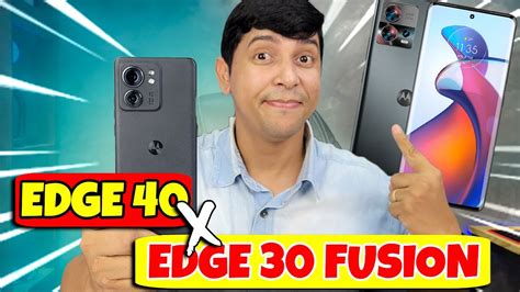 Motorola Edge 30 Fusion X Motorola Edge 40 Qual Deles é A Melhor